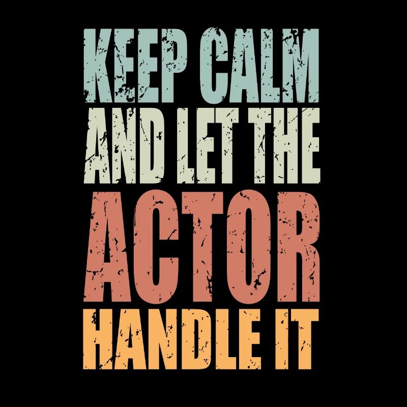 Keep Calm Actor Saying Actor