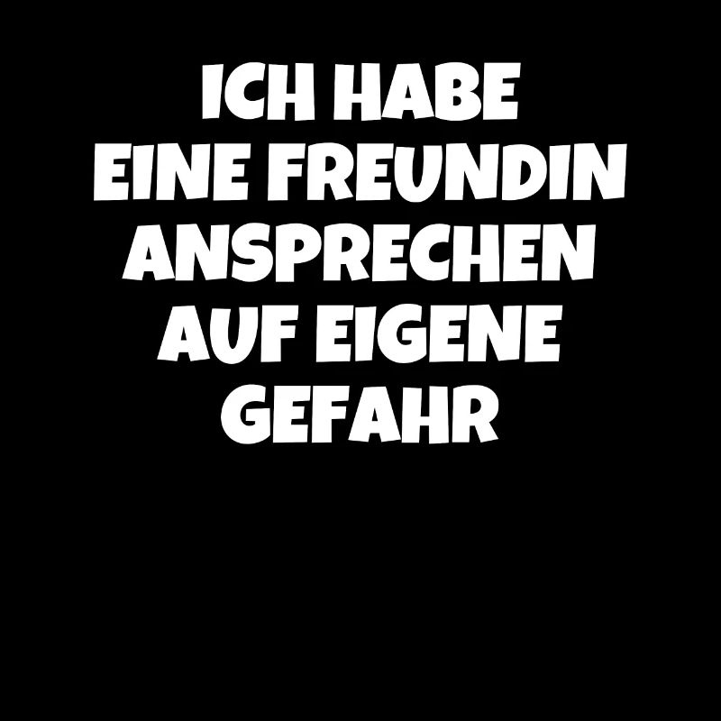 Ich Habe Eine Freundin Auf Eigene Gefahr