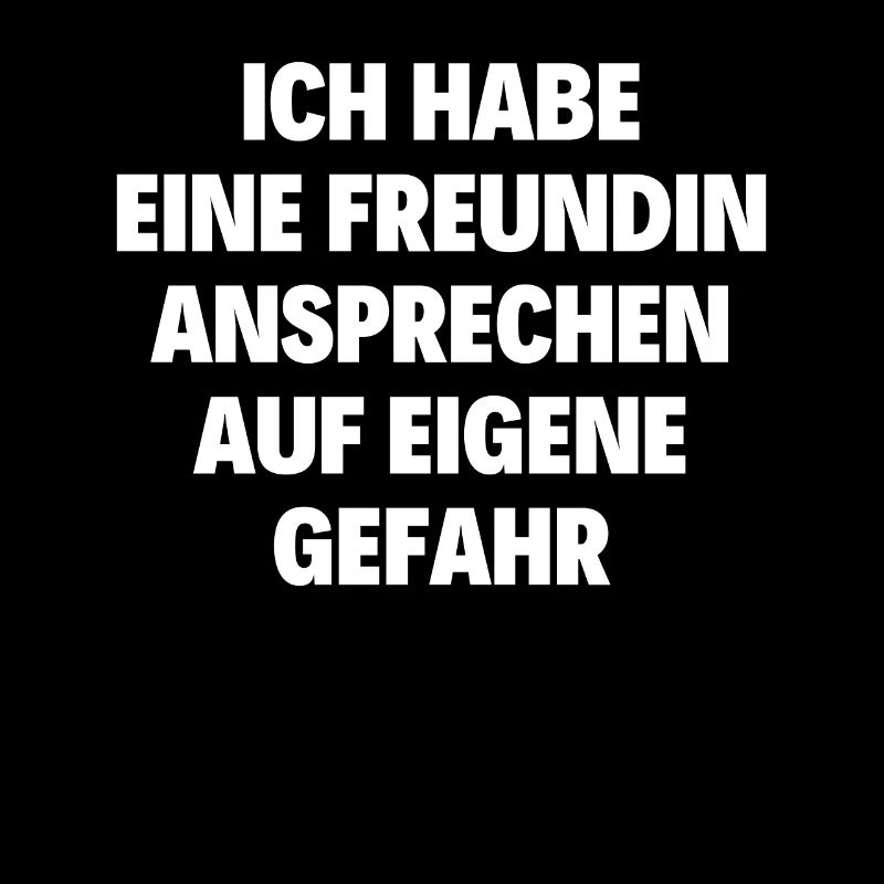 Ich Habe Eine Freundin Auf Eigene Gefahr