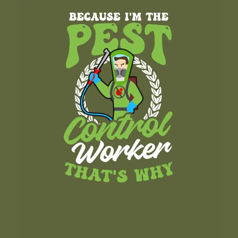 Bug Exterminator Because I'm The Pest Control Work