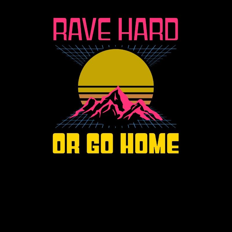 EDM Rave Techno 80s Rave Hard Or Go Home