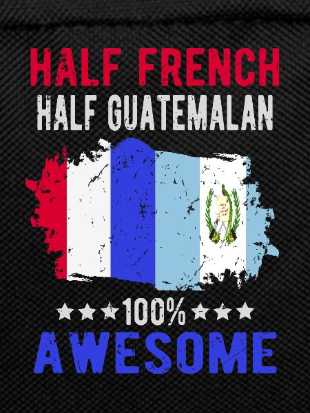 Half French Half Guatemalan