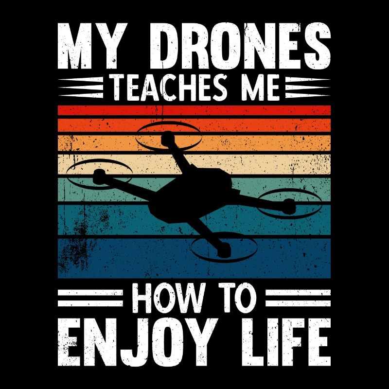 My Drones Teaches Me How To Enjoy Life