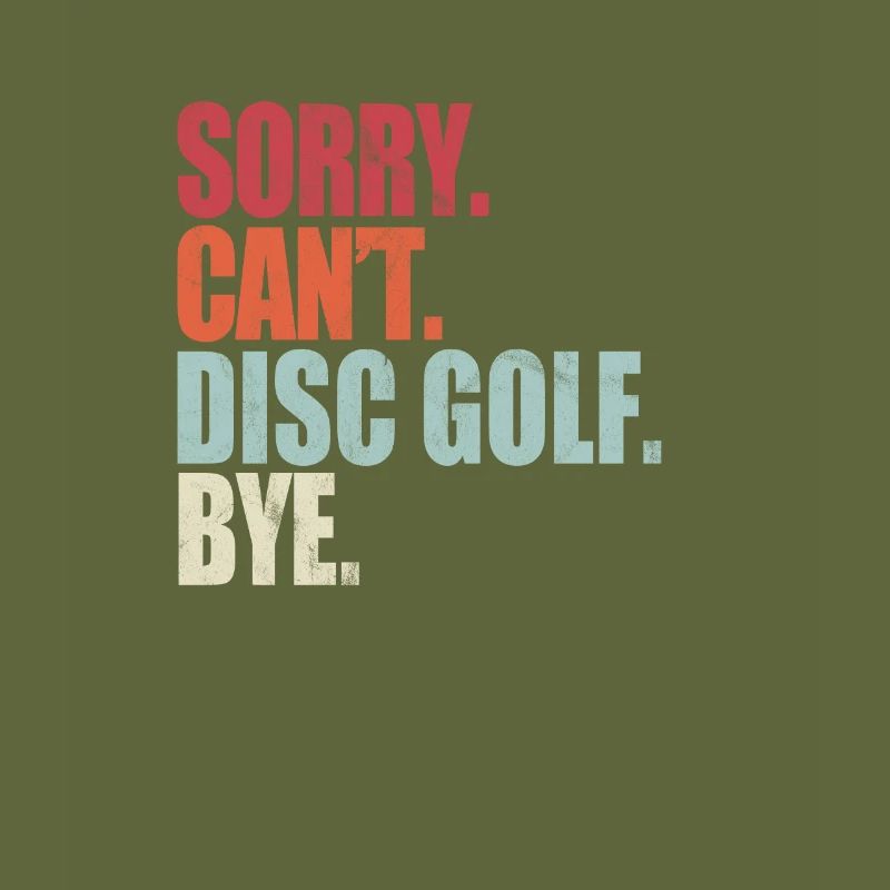 Drôle de Disc Golf Désolé Ne peut pas Disc Golf Bye Disc Gol