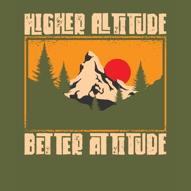 Higher Altitude Better Attitude Berge Wandern