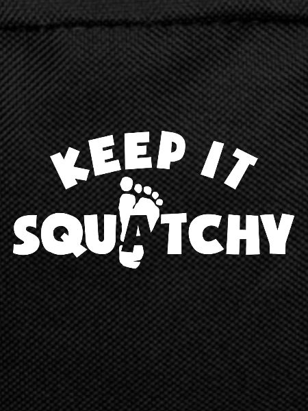 Keep It Squatchy