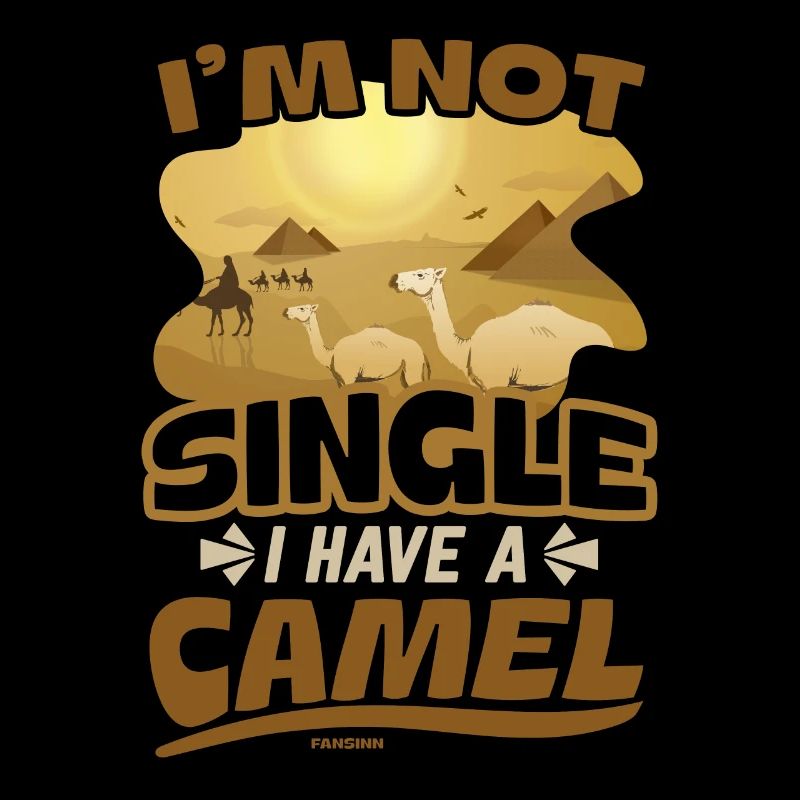 I'm Not Single I Have A Camel