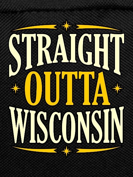 Straight Outta Wisconsin gift