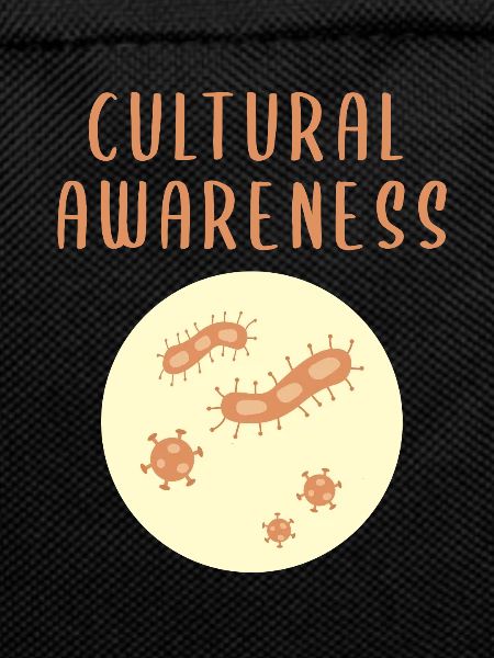 Cultural Awareness - Microbiology