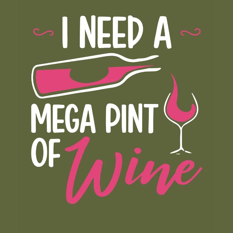 I Need A Mega Pint Funny Sarcastic Wine Drinking