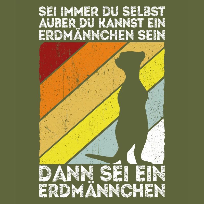 Sei immer du selbst, außer du kannst ein Erdmännch