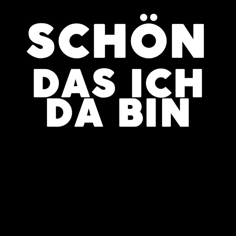 Schön das ich da bin