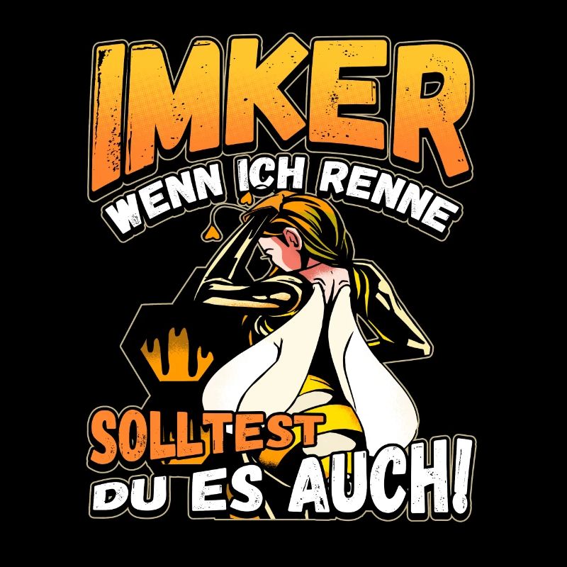 Imker - wenn ich renne solltest du es auch Lustig