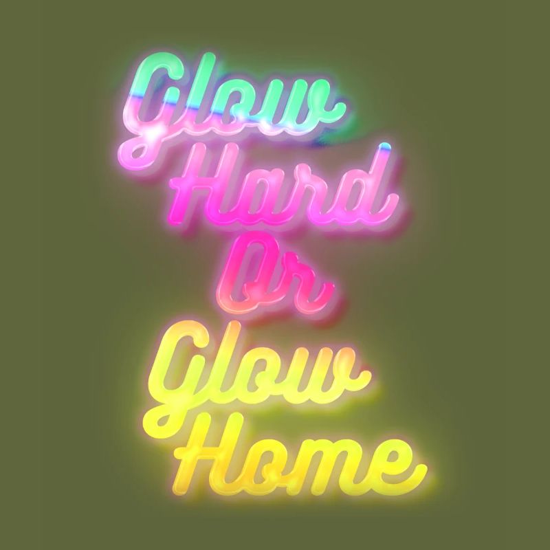 Glow Hard oder Glow Home