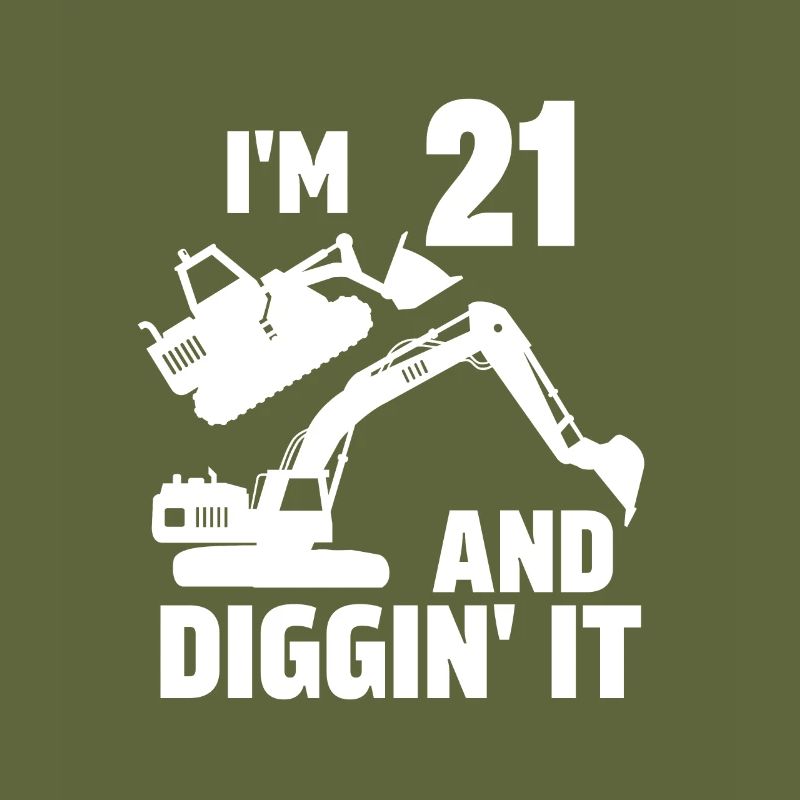 I'm 21 and Diggin' It