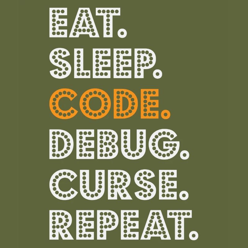 Eat Sleep Code Debug Curse Repeat Programmer Coder
