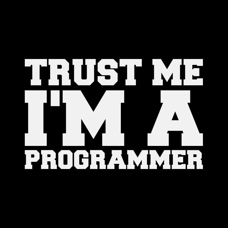 Croyez-moi, je suis un programmeur Citation drôle