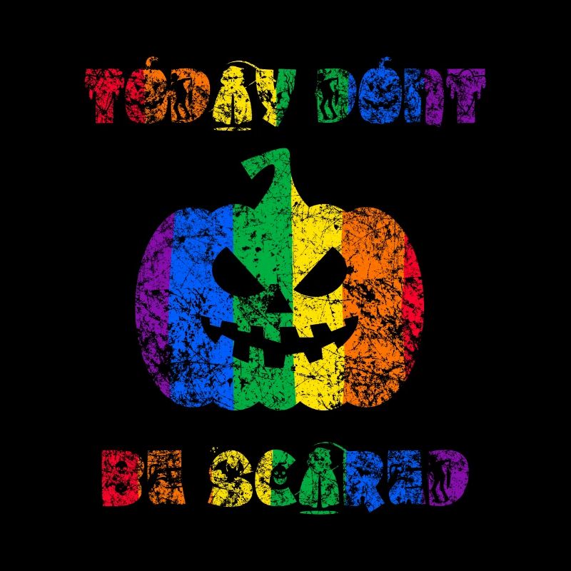Today Don't be Scared Halloween Pride