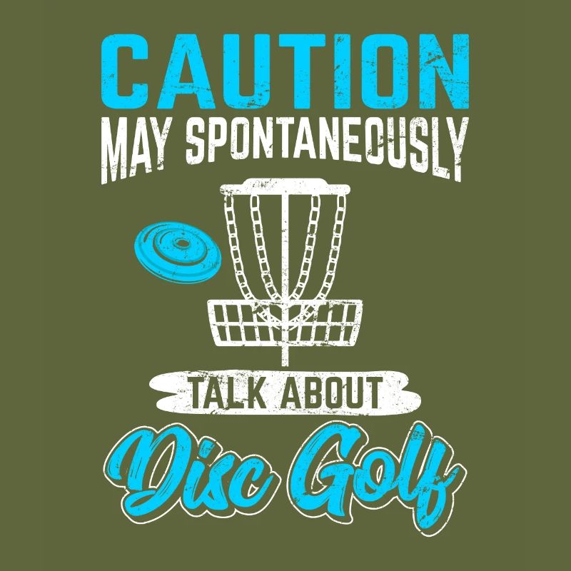 Caution May Spontaneously Talk About Disc Golf Fun