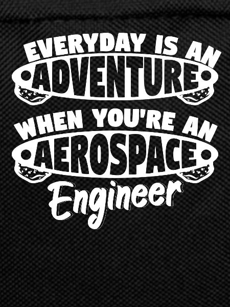 Everyday Adventure As Aerospace Engineer