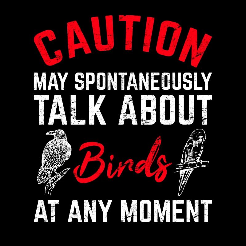 Caution May Talk About Birds Funny Bird Lover Bird