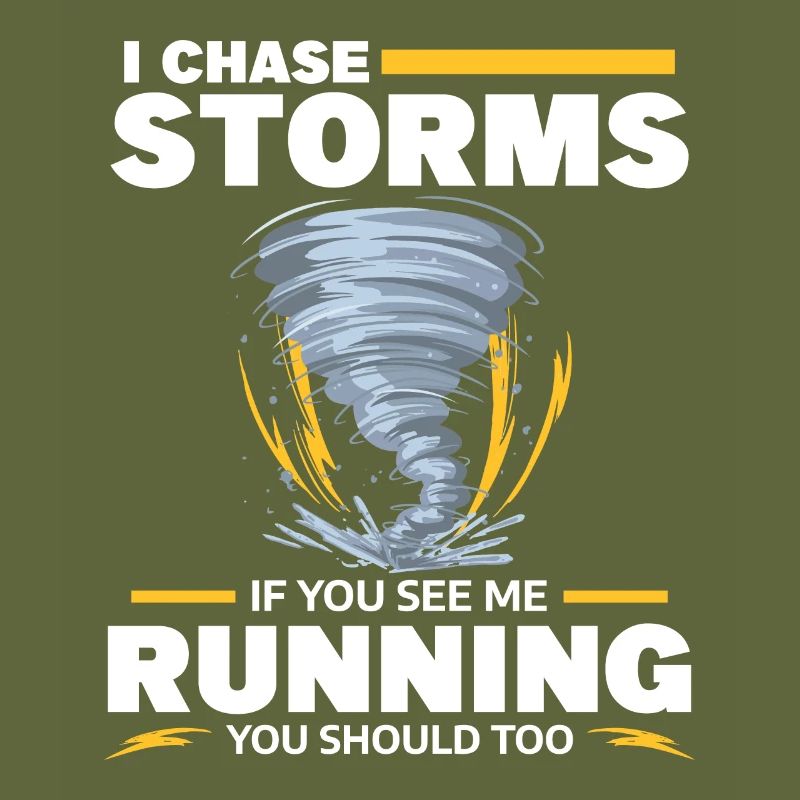 Je chasse les tempêtes si vous me voyez courir, vous devriez