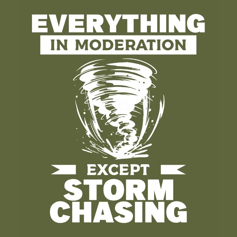 Everything In Moderation Except Storm Chasing