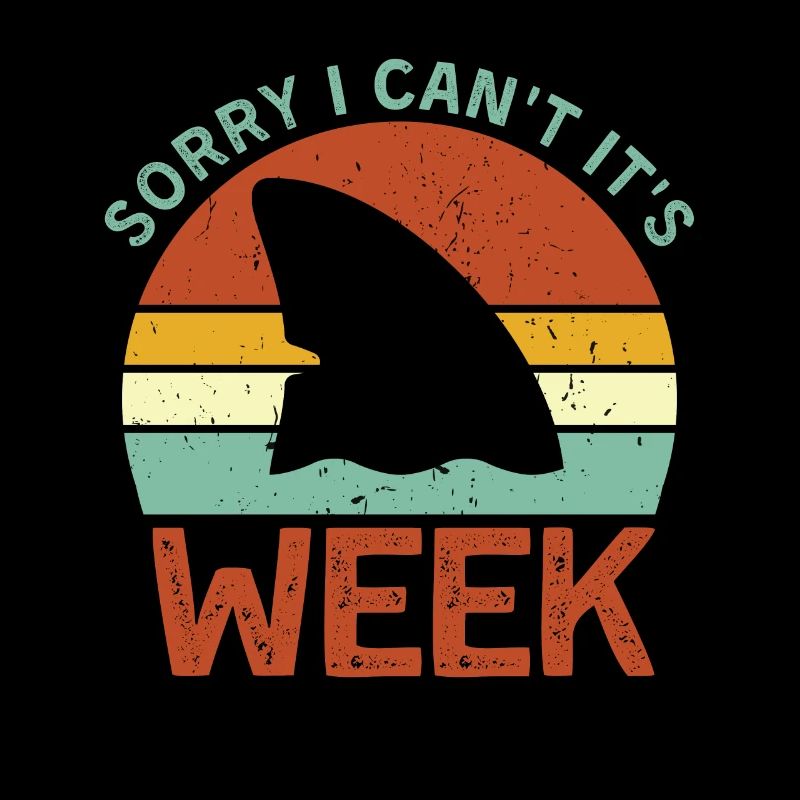 Vintage Sorry I Can t It s Week Funny Shark Gift
