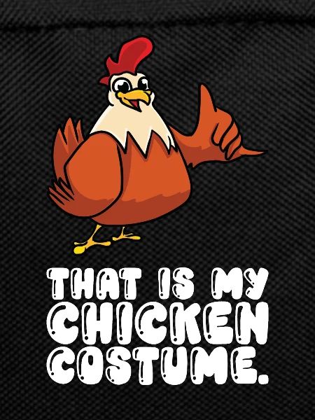 This Is My Chicken Costume