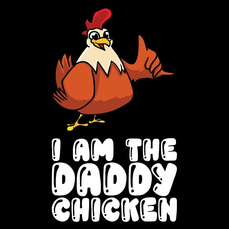 I'm The Daddy Chicken