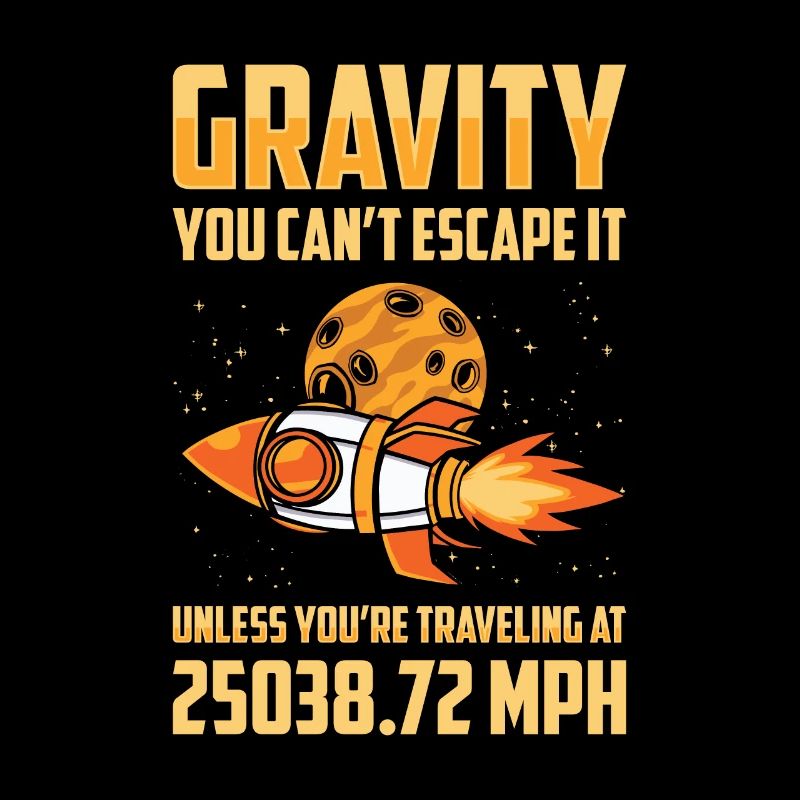 Rocket Science Scientist Gravity Sie können der