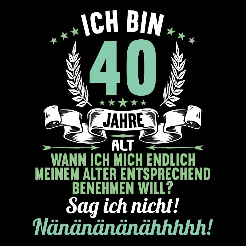 Ich bin 40 Jahre alt 40 Geburtstag