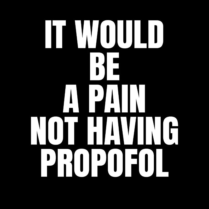 Funny propofol anesthesiologist anesthesia