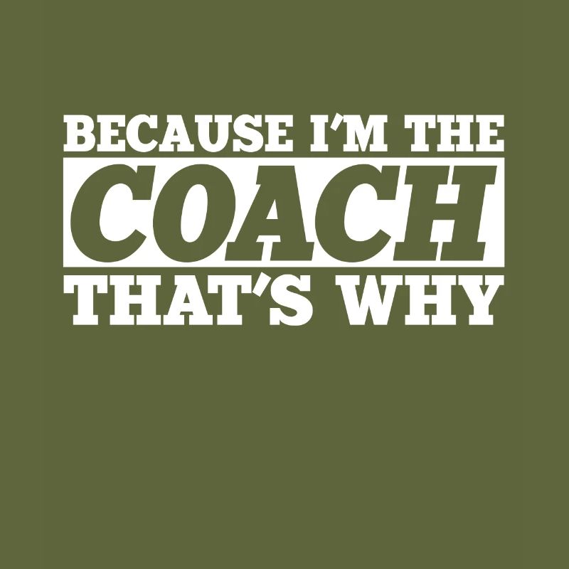 Weil Ich The Coach That's Why Bin