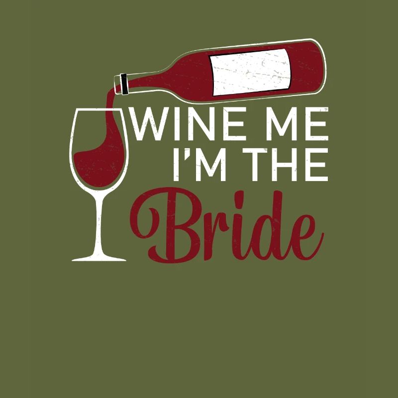 Wine Me Funny Marriage Drinking For A Bride