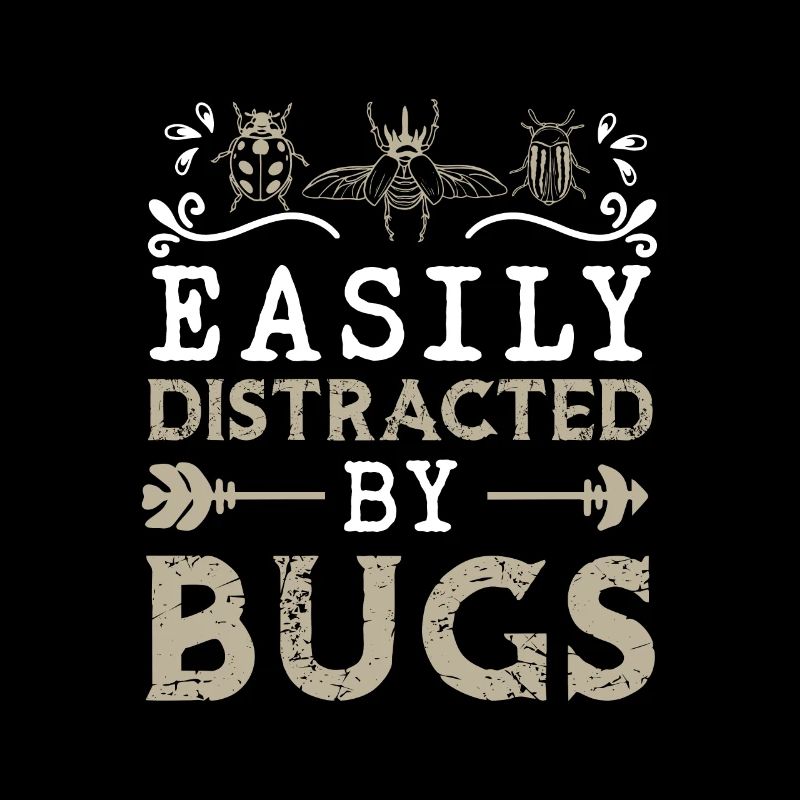 Easily Distracted By Bugs Funny Entomologen Bug