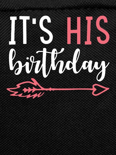 Birthday It's his birthday