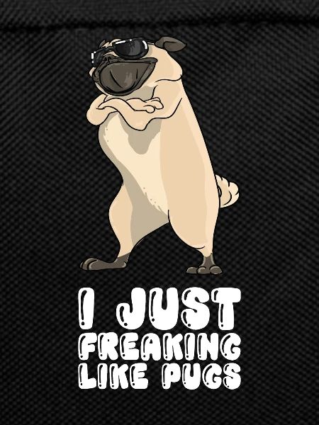 I Just Freaking Like Pugs