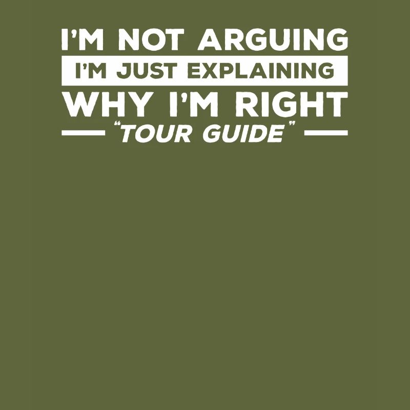 I'm Just Explaining Why I'm Right Tour Guide