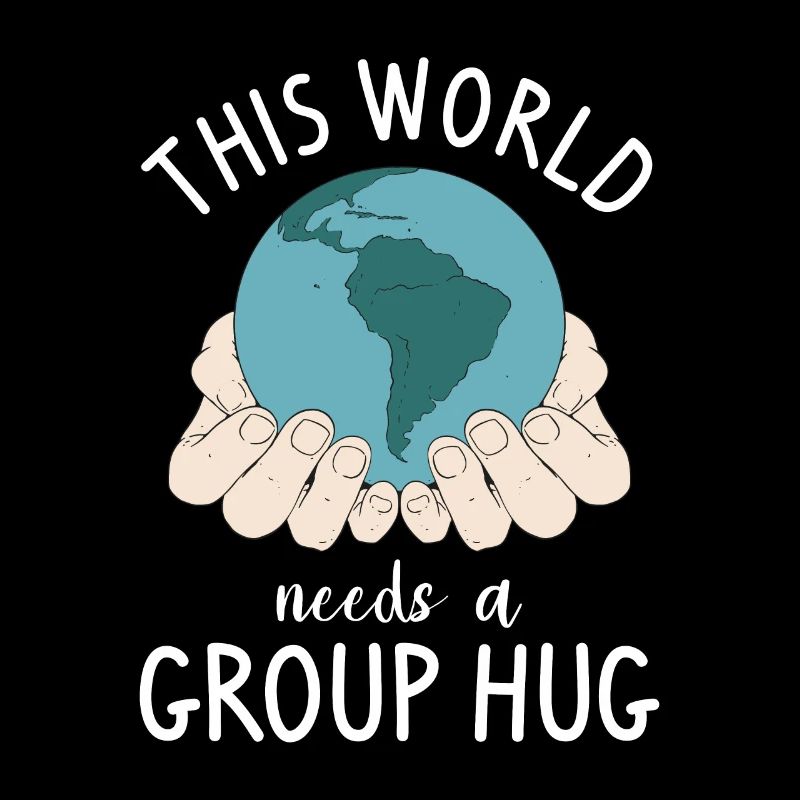 This World Needs A Group Hug International World