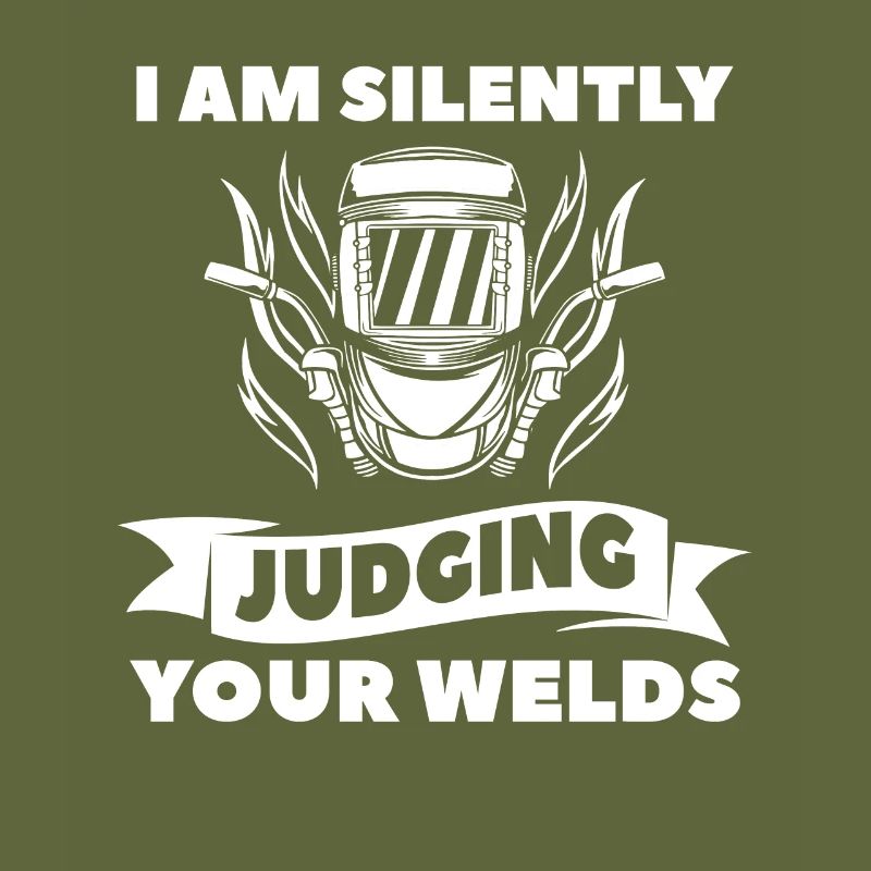 I Am Silently Judging Your Welds Metal Worker