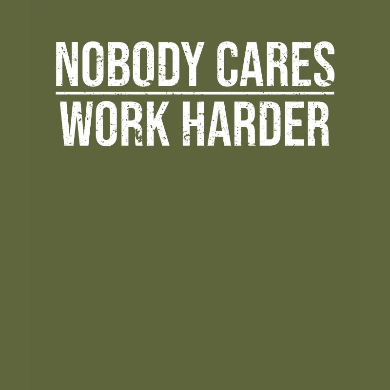 No one cares about working harder,
