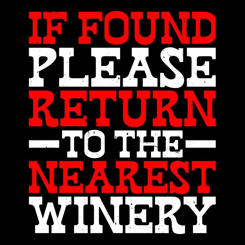If Found Please Return To The Nearest Winery