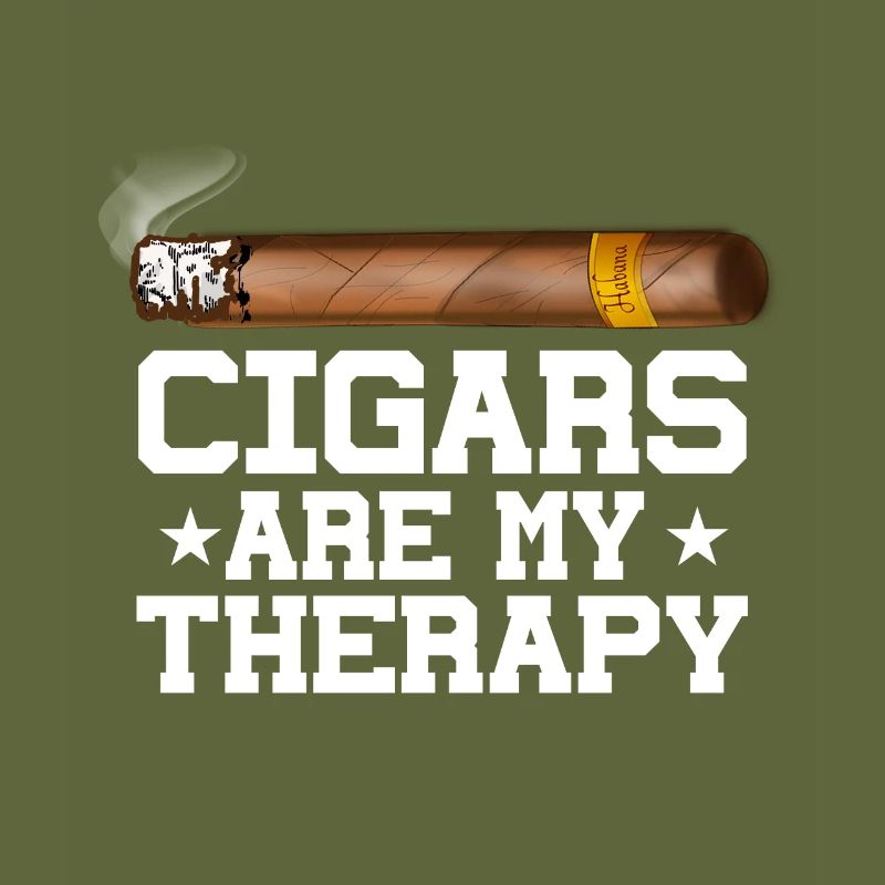 Cigars are my therapy Cigar smokers