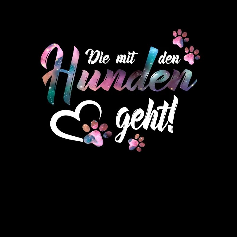 Die mit den Hunden geht Pfoten - Hunde Sprüche