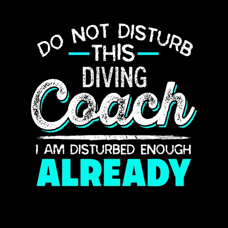 Do Not Disturb This Diving Coach Funny Diver