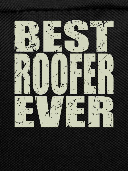 Best Roofer ever Roofer Gift