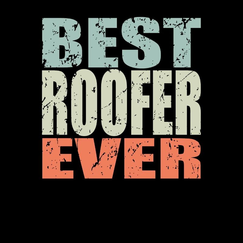 Best Roofer ever Roofer Gift