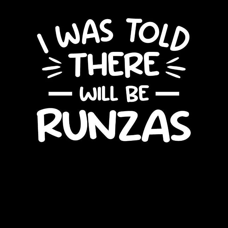 I Was Told There Will Be Runzas Sandwich Sandwiche