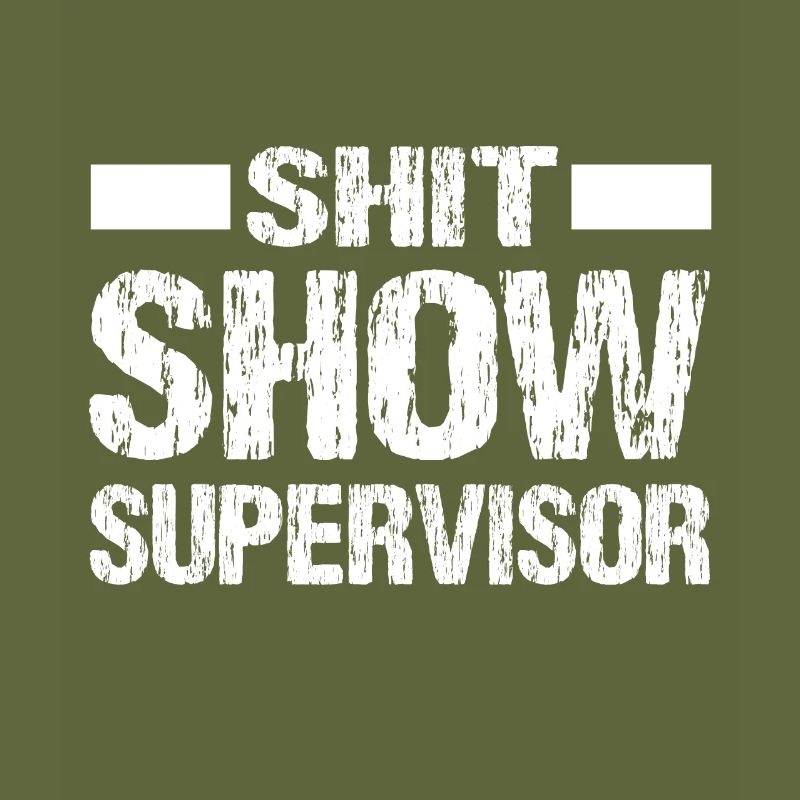 Shit Show Supervisor Funny Mom Boss Shift Manager